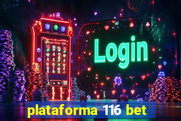 plataforma 116 bet