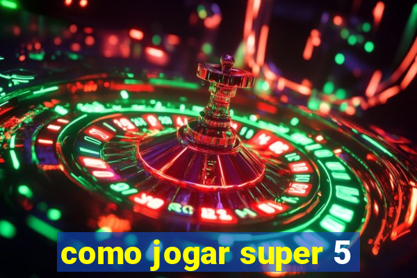 como jogar super 5