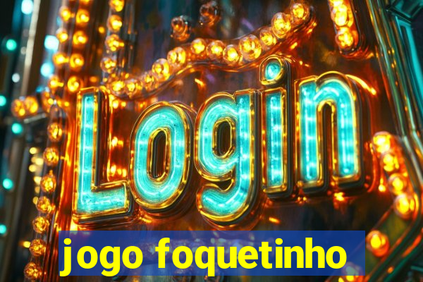 jogo foquetinho