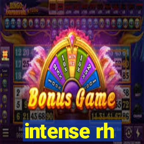 intense rh