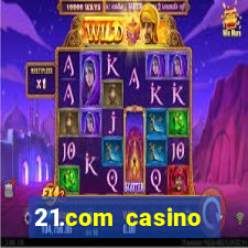 21.com casino online casino free spins