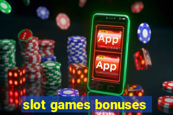 slot games bonuses