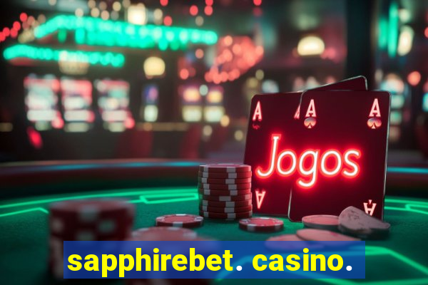 sapphirebet. casino.