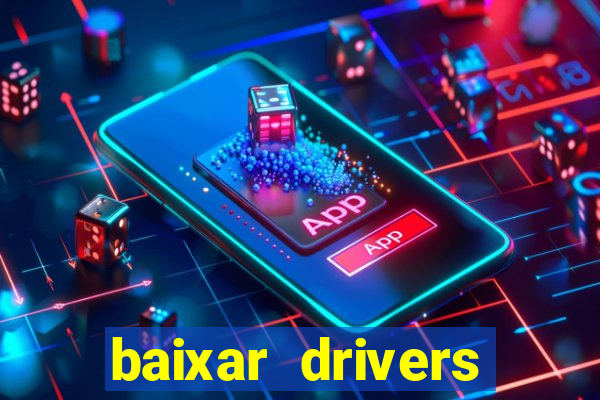 baixar drivers windows 7