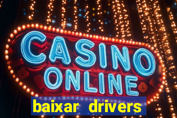 baixar drivers windows 7