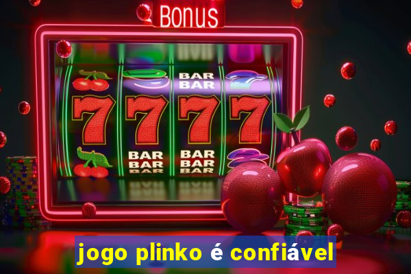 jogo plinko é confiável