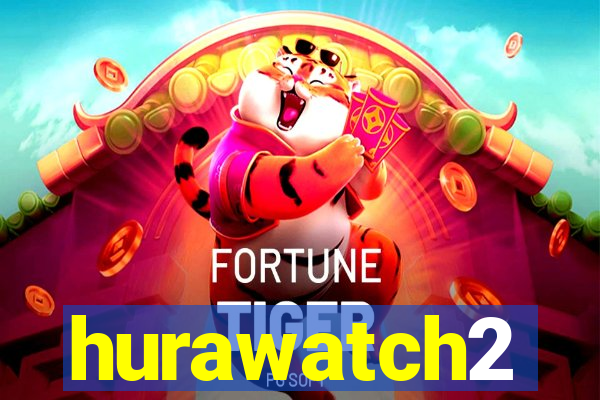 hurawatch2