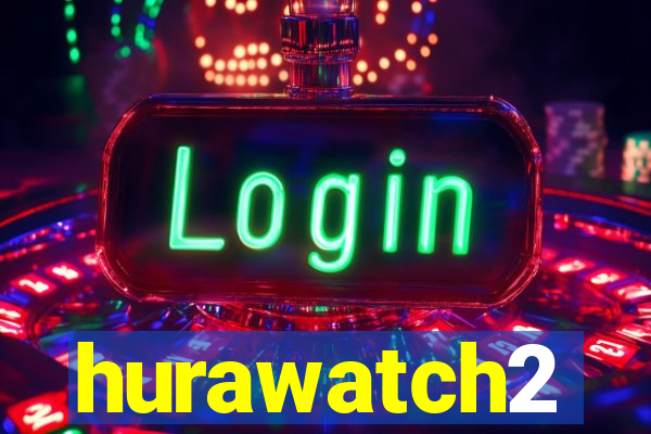 hurawatch2