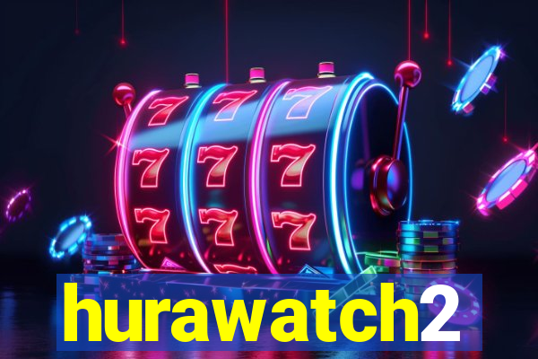 hurawatch2