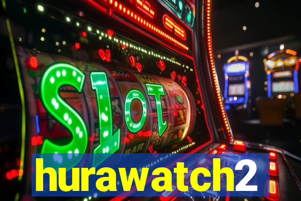 hurawatch2