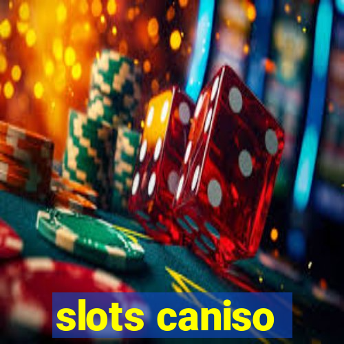 slots caniso