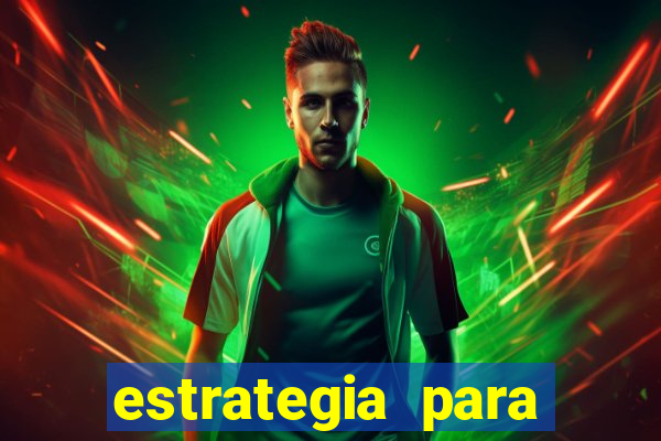 estrategia para jogar roleta