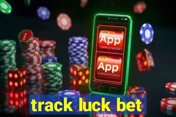 track luck bet