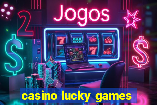 casino lucky games