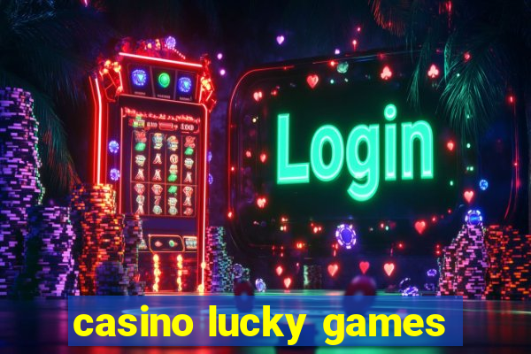 casino lucky games