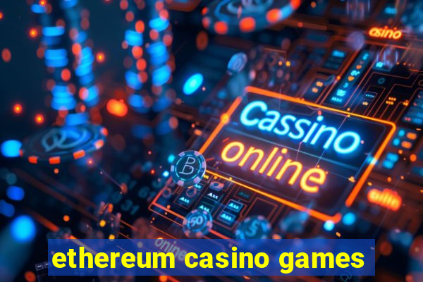 ethereum casino games