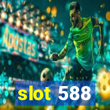 slot 588