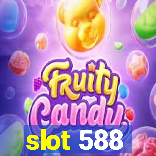 slot 588