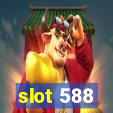 slot 588