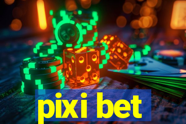 pixi bet