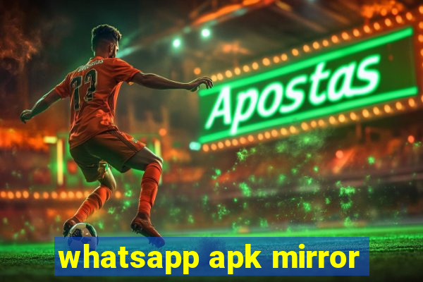 whatsapp apk mirror