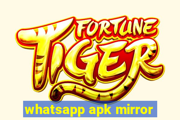 whatsapp apk mirror