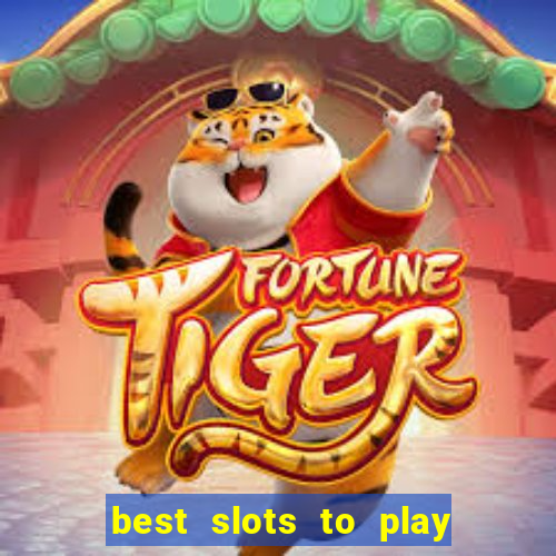 best slots to play at a casino