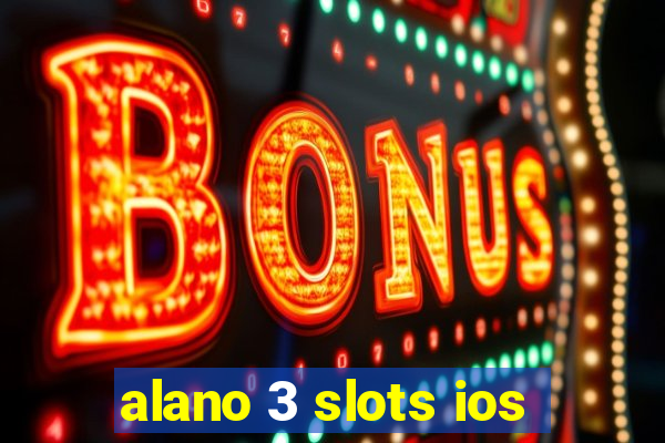 alano 3 slots ios