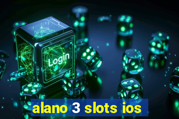 alano 3 slots ios