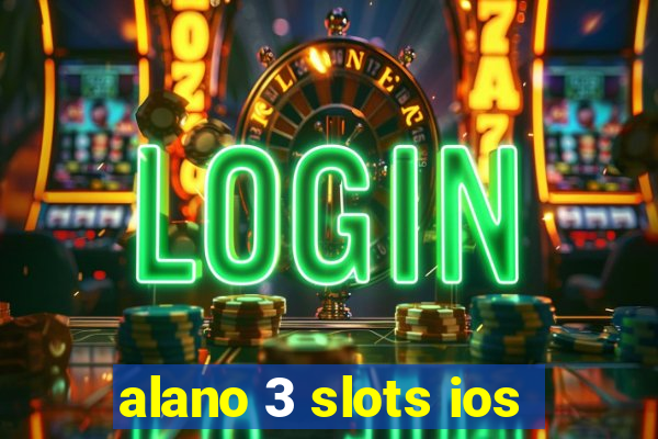 alano 3 slots ios