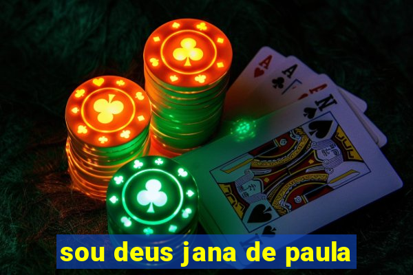 sou deus jana de paula