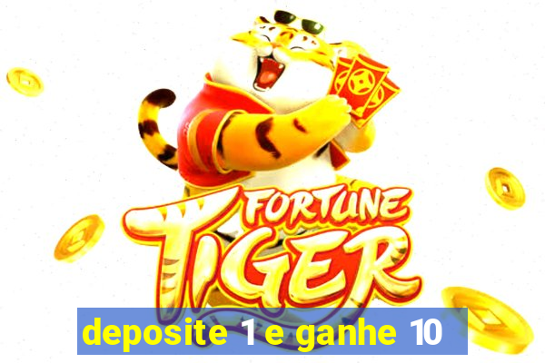 deposite 1 e ganhe 10