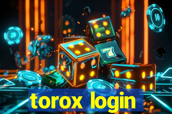 torox login