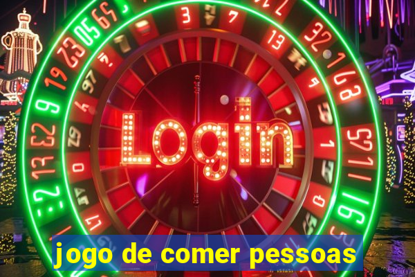 jogo de comer pessoas