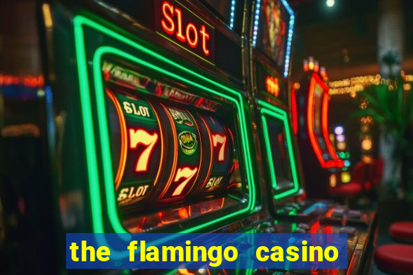 the flamingo casino in las vegas