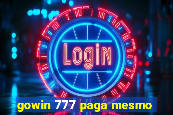 gowin 777 paga mesmo