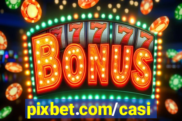 pixbet.com/casino/