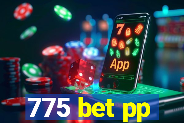 775 bet pp