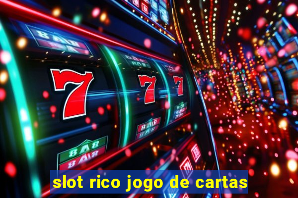 slot rico jogo de cartas