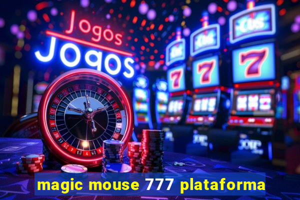 magic mouse 777 plataforma