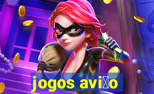 jogos avi茫o