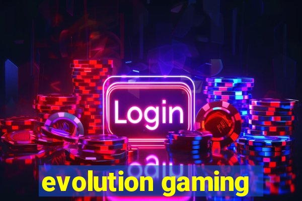 evolution gaming