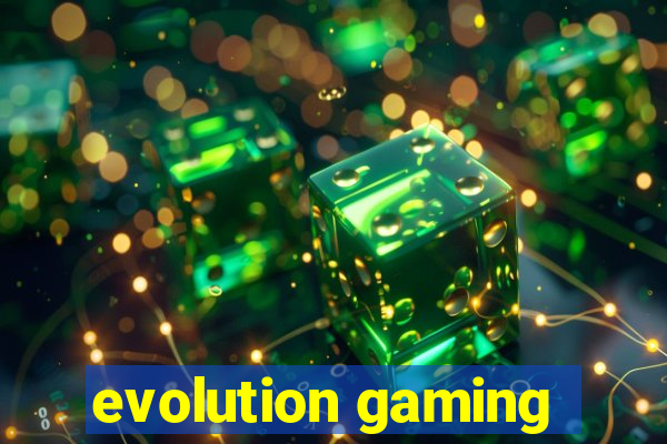 evolution gaming