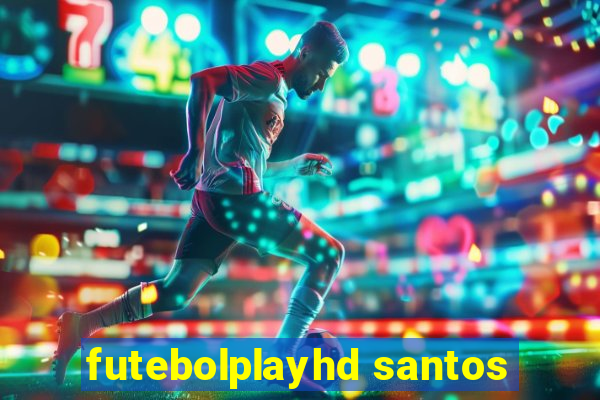 futebolplayhd santos