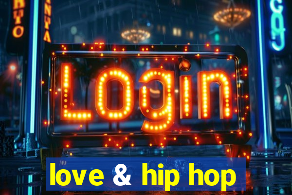 love & hip hop