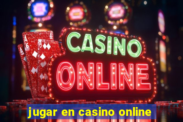 jugar en casino online