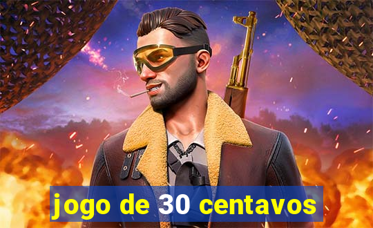 jogo de 30 centavos