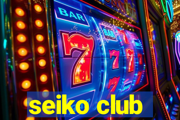 seiko club