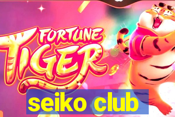 seiko club