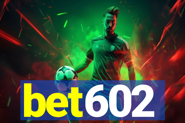 bet602